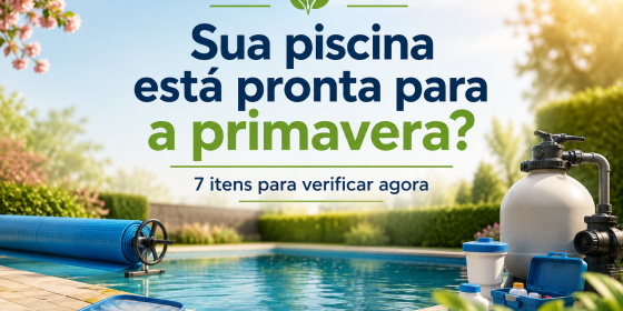 Sua piscina está pronta para a primavera? 7 itens para verificar agora